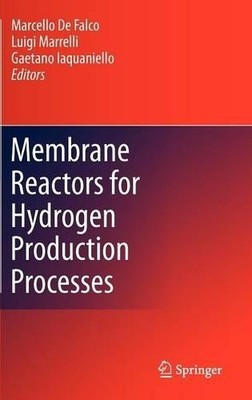 Membrane Reactors for Hydrogen Production Processes - 9780857291509