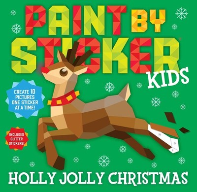 Paint by Sticker Kids: Holly Jolly Christmas: Create 10 Pictures One 1 EA 