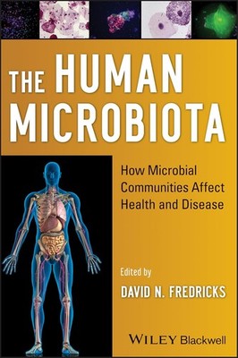 The Human Microbiota: How Microbial Communities Affect Health and Disease, Fredr