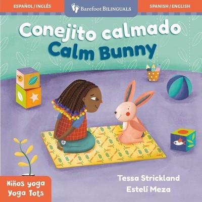 Yoga Tots: Calm Bunny / Niños Yoga: Conejito Calmado | Tessa Strickland