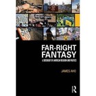 Far-Right Fantasy: A Sociology of American Religion and Politics by James Aho (Paperback, 2015)