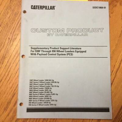 CAT Caterpillar 938F-990 PAYLOAD CONTROL SYSTEM PCS CUSTOM PRODUCT PARTS MANUAL