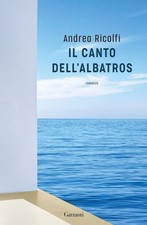 IL CANTO DELL'ALBATROS  - RICOLFI ANDREA - Garzanti