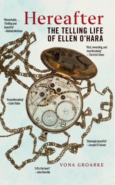 Hereafter The Telling Life of Ellen O'Hara by Vona Groarke (Paperback Book)