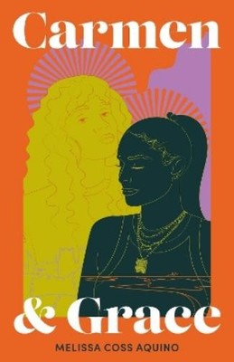 Melissa Coss Aquino Carmen and Grace (Gebundene Ausgabe)