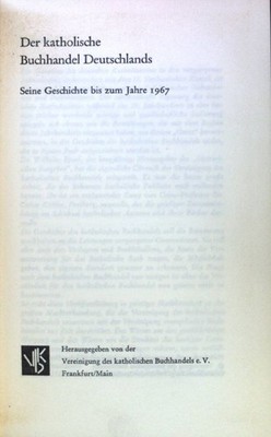 Der katholische Buchhandel Deutschlands : Seine Geschichte bis zum Jahre 1967.
