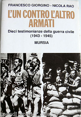 L'UN CONTRO L'ALTRO ARMATI 10 TESTIMONIANZE DELLA GUERRA CIVILE MURSIA 1995 