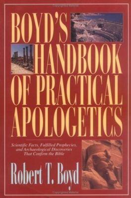 Boyd's Handbook of Practical Apologetic- paperback, 9780825421617, Robert T Boyd