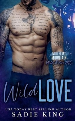 Sadie King Wild Love (Paperback) Wild Heart Mountain: Wild Riders MC (UK IMPORT)