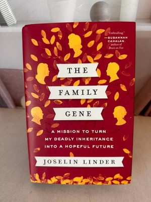 The Family Gene: A Mission to Turn My Deadly Inheritance into a Hopeful Futu...