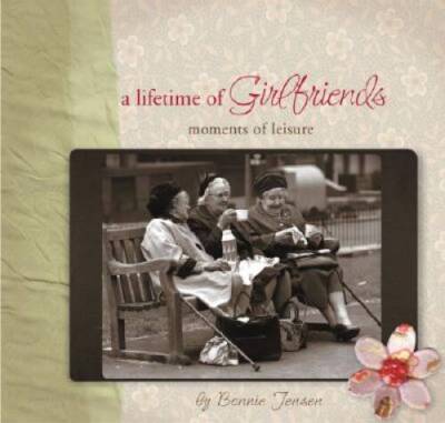 A Lifetime of Girlfriends (Moments of Leisure) - Paperback - GOOD