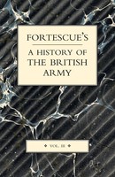 Fortescue's History Of The British Army Volume Iii The Hon. J. W. Fortescue Buch