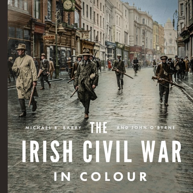 Irish Civil War In Colour - Image 4