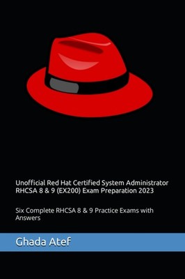 Unofficial Red Hat Certified System Administrator RHCSA 8 & 9 (EX200) Exam P...