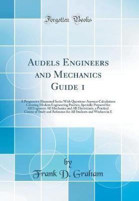 Audels Engineers and Mechanics Guide 1: A Progress