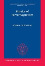 Physics of Ferromagnetism, Paperback by Chikazumi, Soshin; Graham, C. D., Jr....
