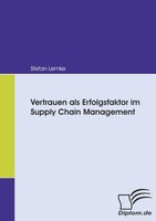 Stefan Lemke | Vertrauen Als Erfolgsfaktor Im Supply Chain Management | Buch