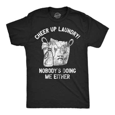 Mens Funny T Shirts Cheer Up Laundry Nobodys Doing Me Either Sarcastic Tee for