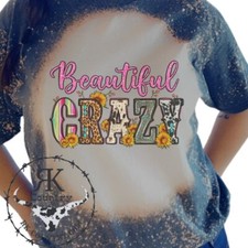 Beautiful Crazy Custom Country Music Inspired Bleached T-Shirt