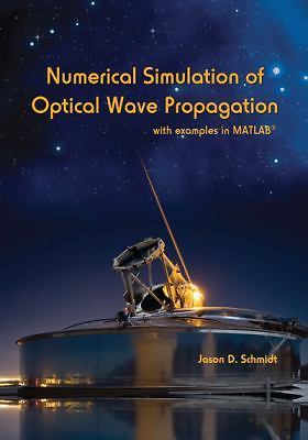 Numerical Simulation of Optical Wave Propagation With Examples in MATLAB, Pap...