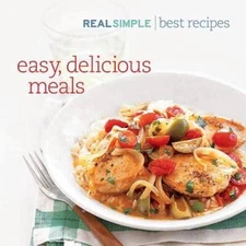 Real Simple Best Recipes: Easy, Delicious Meals - Hardcover - VERY GOOD