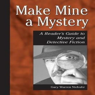 Make Mine a Mystery A Reader's Guide to Mystery and Detective Fic
