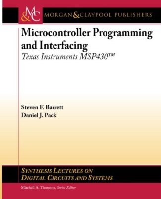 Microcontroller Programming and Interfacing with Texas Instruments  by Barrett