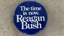 The Time is Now Reagan Bush 1980 Campaign GOP Pinback Button Pin