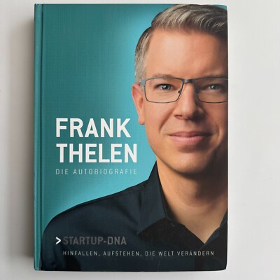Frank Thelen, die Autobiografie - Startup-DNA hinfallen, aufstehen