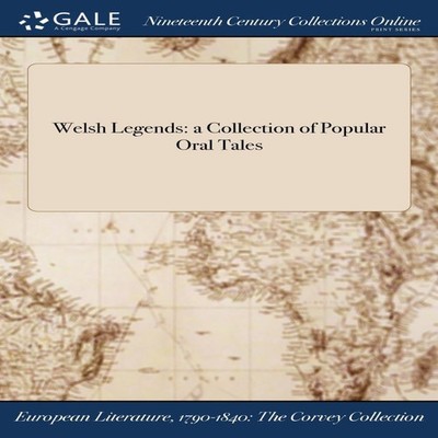 Welsh Legends a Collection of Popular Oral Tales Anonymous Hardco