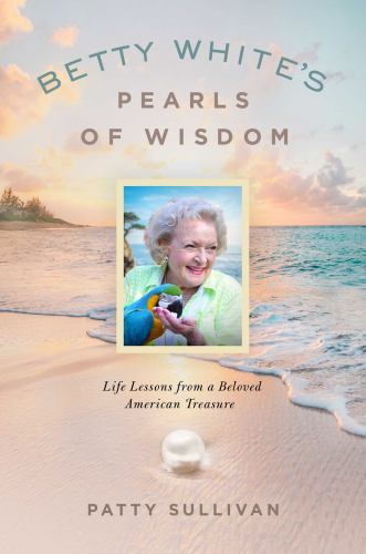 Betty White Pearls of Wisdom Life Lessons Hardcover Book Trade Edition  