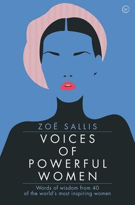Voices of Powerful Women: 40 Inspirational Interviews, Zoe Sallis, New condition