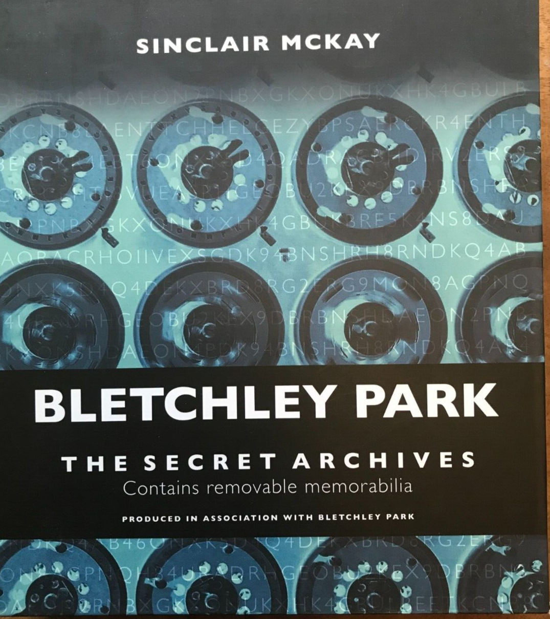 Bletchley Park: The Secret Archives by Sinclair McKay, Bletchley Park...