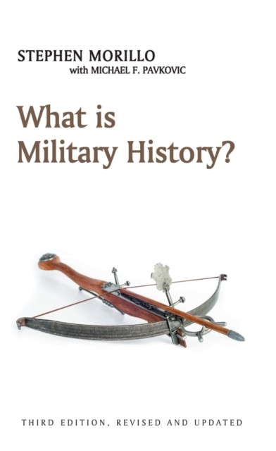 What is Military History? by Stephen  Morillo (Paperback Book)