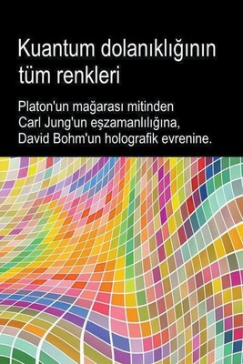 Bruno Del Medico | Kuantum dolan¿kl¿¿¿n¿n tüm renkleri. Platon'un ma¿aras¿...