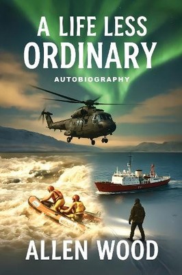 Allen Wood A Life Less Ordinary (Taschenbuch)