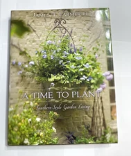 Signed 1st Ed A Time to Plant: Southern-Style Garden Living by James Farmer HCDJ