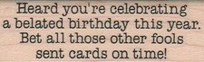 Heard You're Celebrating 1 x 3" Mounted Rubber Stamp, Words and Phrases