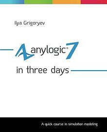 AnyLogic 7 in Three Days: A Quick Course in Simulat... | Buch | Zustand sehr gut