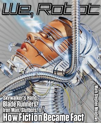 We, Robot: Skywalker's Hand, Blade Runners, Iron Man, Slutbots, and How...