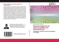 EpistemologíA De La Ciencia PolíTica En LatinoaméRica Jonathan Bedoya HernáNdez