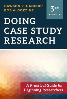 Doing Case Study Research: A Practical Guide for Beginning Researchers