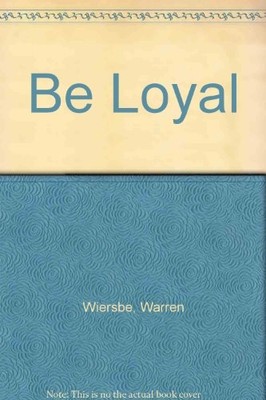 Be Loyal by Wiersbe, Warren Paperback / softback Book The Fast Free Shipping