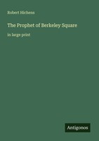 Robert Hichens | The Prophet Of Berkeley Square | Taschenbuch | Englisch (2025)