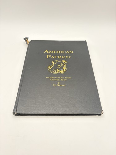 American Patriot Pit Bull Terrier Historical Review Book SIGNED T.L. Williams 