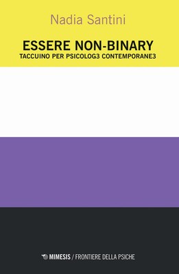 Nadia Santini Essere non-binary. Taccuino per psicolog3 contempora (Taschenbuch)