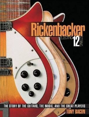 Rickenbacker Electric 12-String, Tony Bacon,  Pape