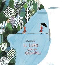 Libro Nuovo - Yoon Joung-Mi - Il Lupo Con Gli Occhiali. Ediz. Illustrata  - Timp