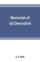 F. J. Snell | Memorials Of Old Devonshire | Taschenbuch | Englisch (2019)
