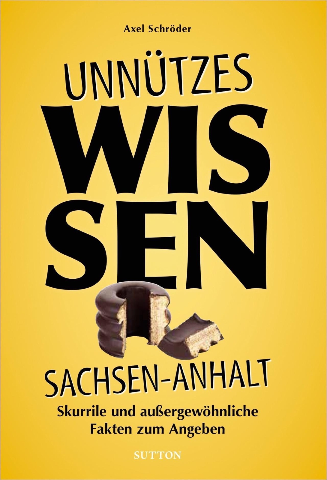Thumbnail - Unnützes Wissen Sachsen-anhalt Axel Schröder 9783963033186